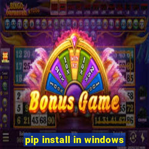 pip install in windows